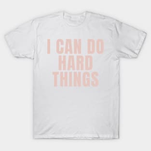 I Can Do Hard Things - Beige Quotes Aesthetic T-Shirt